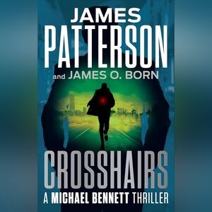 📚 Cross Hairs: a Michael Bennett Thriller by James Patterson
